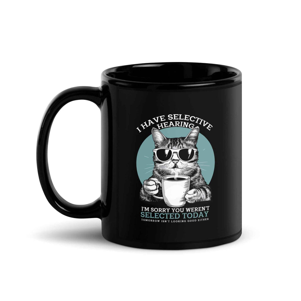 Selective Hearing Sarcastic Cat Coffee Humor | Glossy Mug