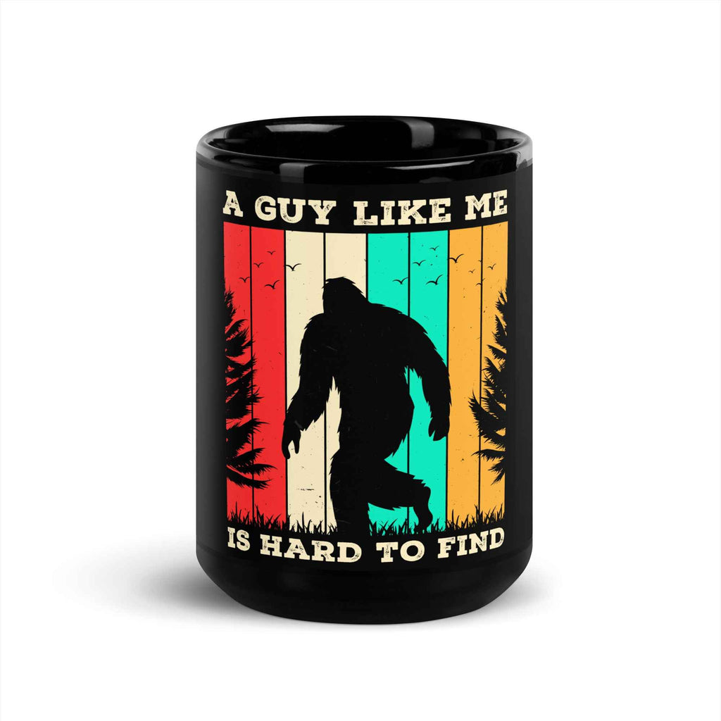 A Guy Like Me Is Hard to Find Bigfoot Vintage Retro Sasquatch | Glossy Mug