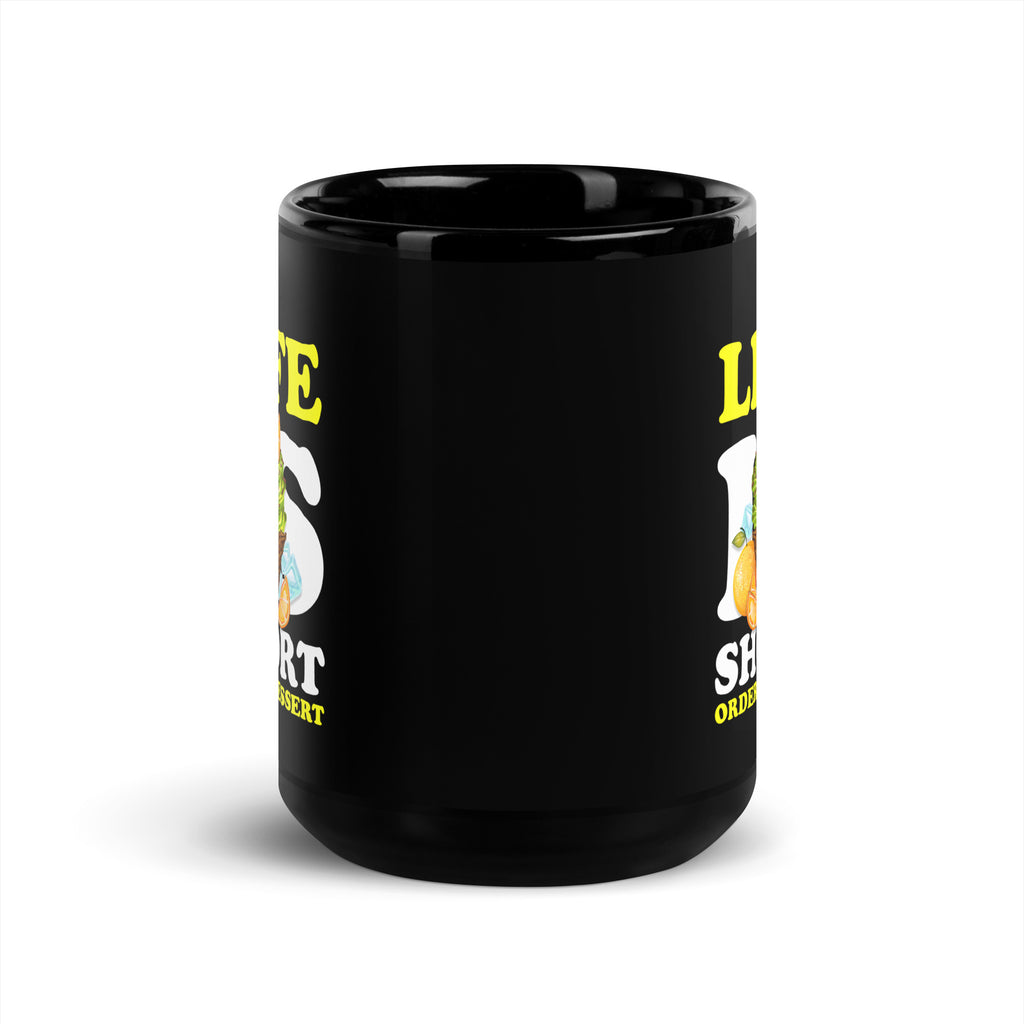 Life Is Short Order Dessert Funny Food Quote | Glossy Mug - Mooaako's Store