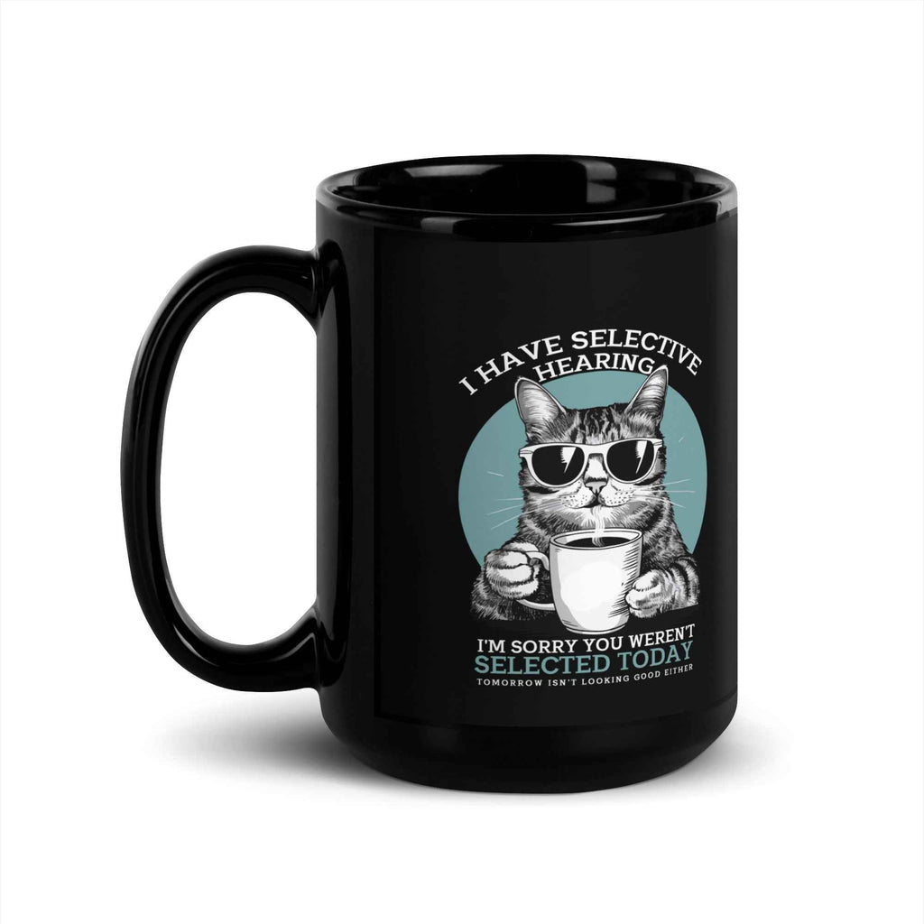 Selective Hearing Sarcastic Cat Coffee Humor | Glossy Mug
