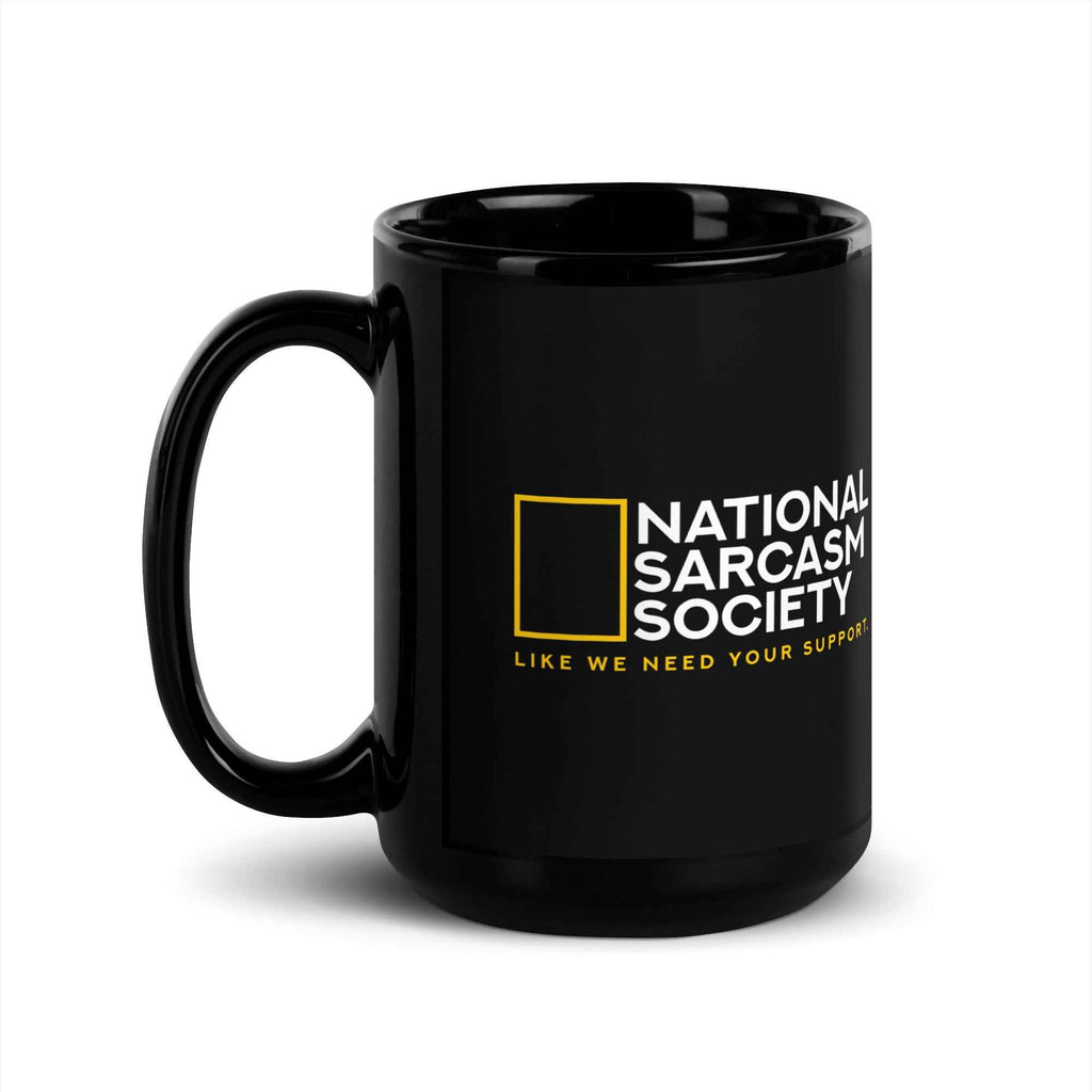 National Sarcasm Society Funny Statement | Glossy Mug