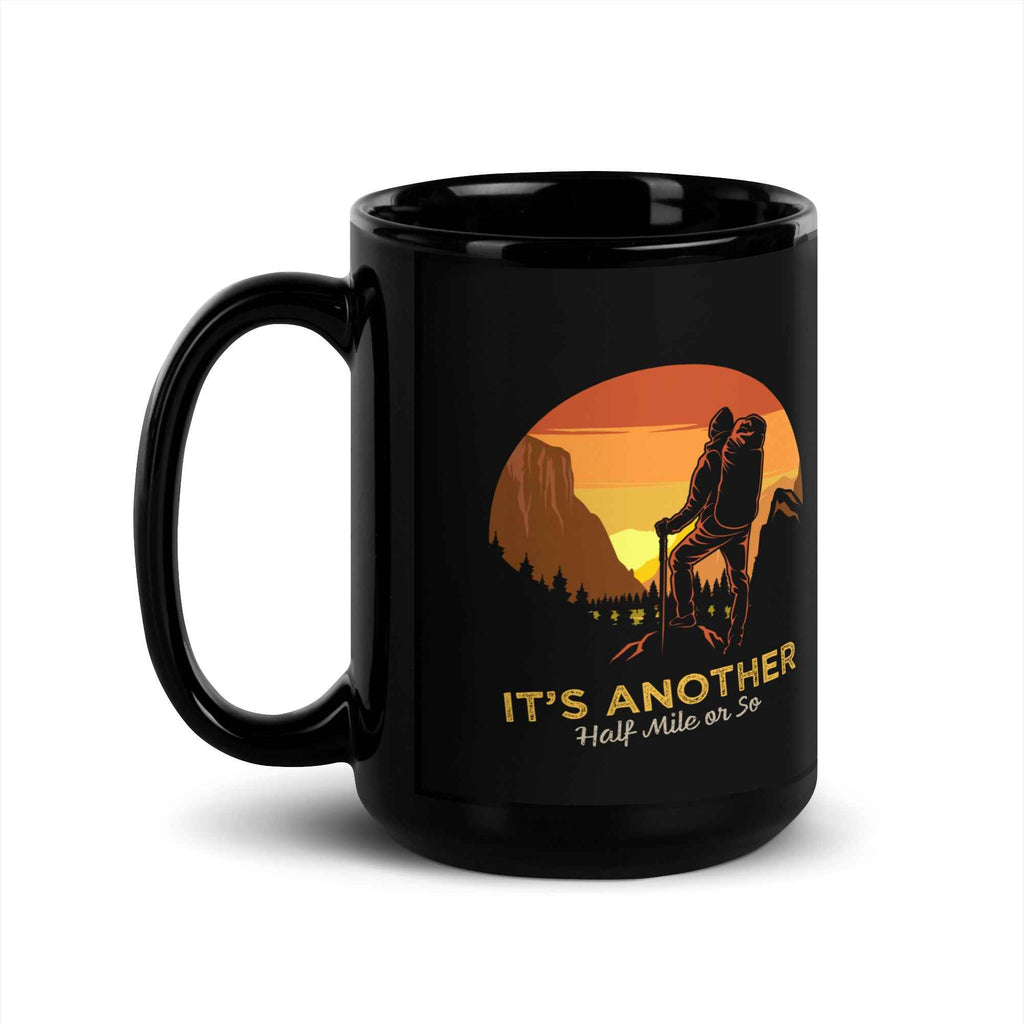It’s Another Half Mile Hiking Adventure | Glossy Mug