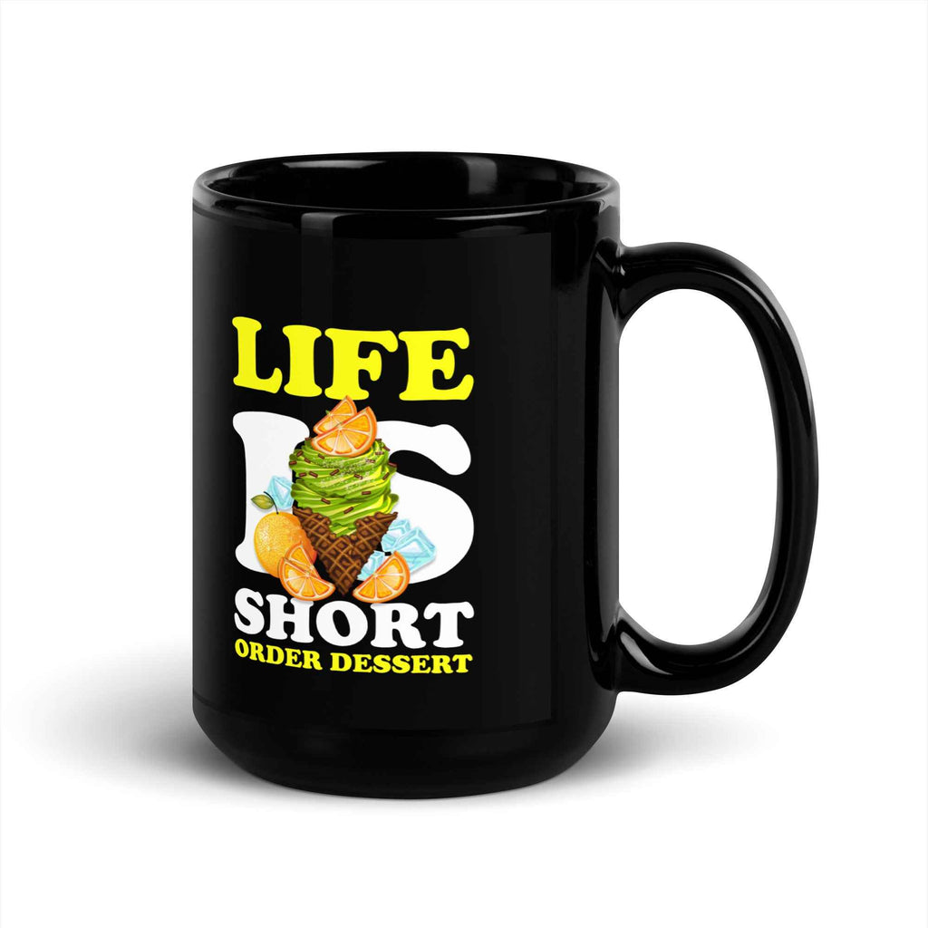 Life Is Short Order Dessert Funny Food Quote | Glossy Mug