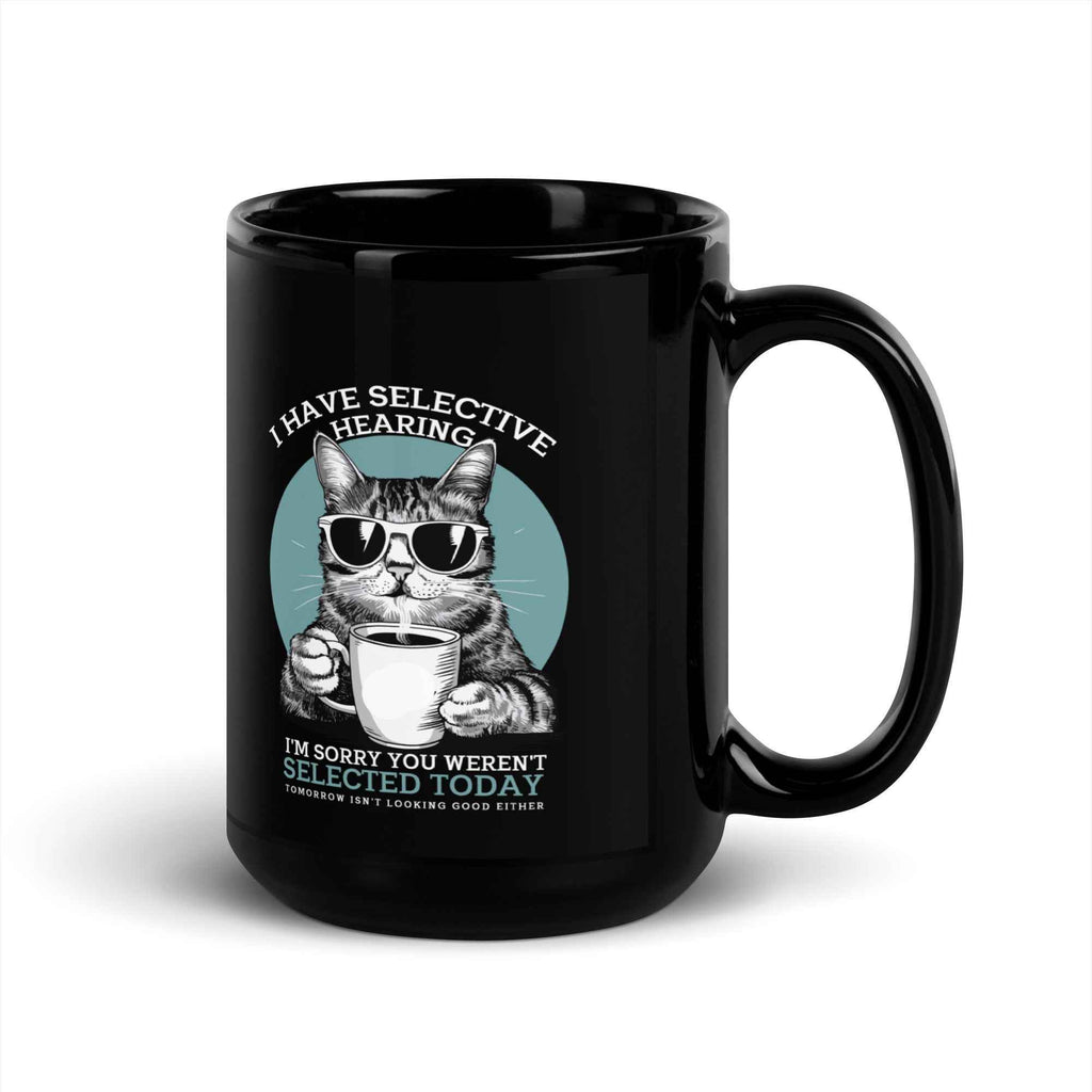 Selective Hearing Sarcastic Cat Coffee Humor | Glossy Mug