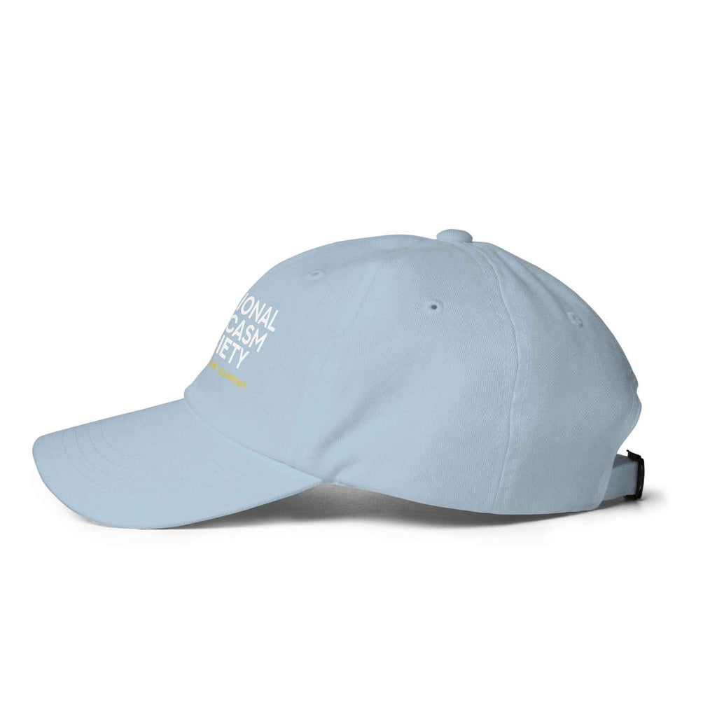 National Sarcasm Society Funny Quote hat