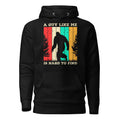 A Guy Like Me Is Hard To Find Bigfoot Vintage Retro Sasquatch | Unisex Hoodie