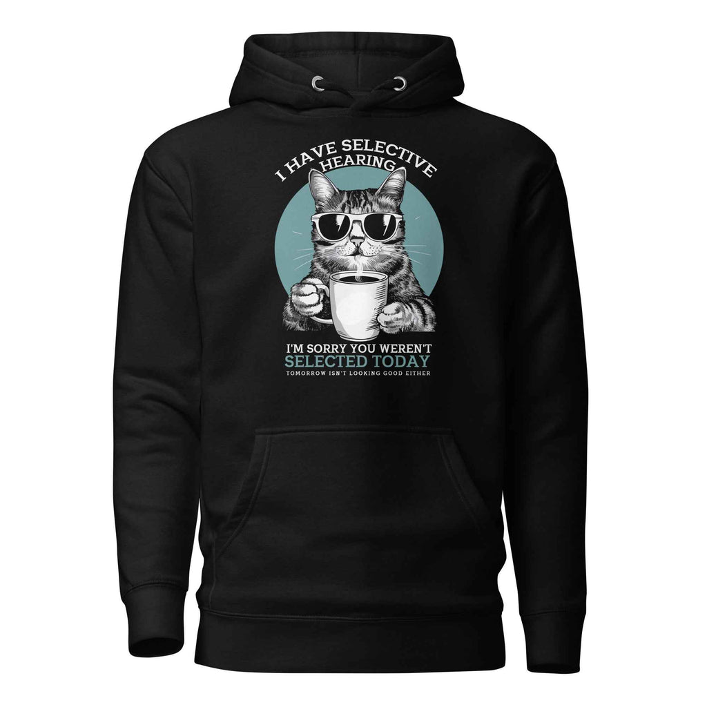 Selective Hearing Cat Sarcasm Coffee Funny | Unisex Hoodie