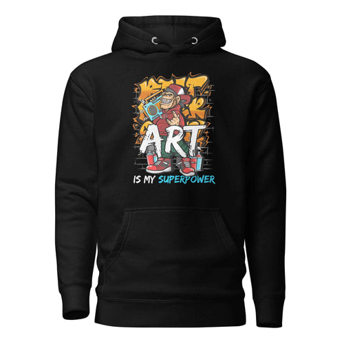 Art-Is My Superpower - Street-art Drawing Funny Unisex Hoodie