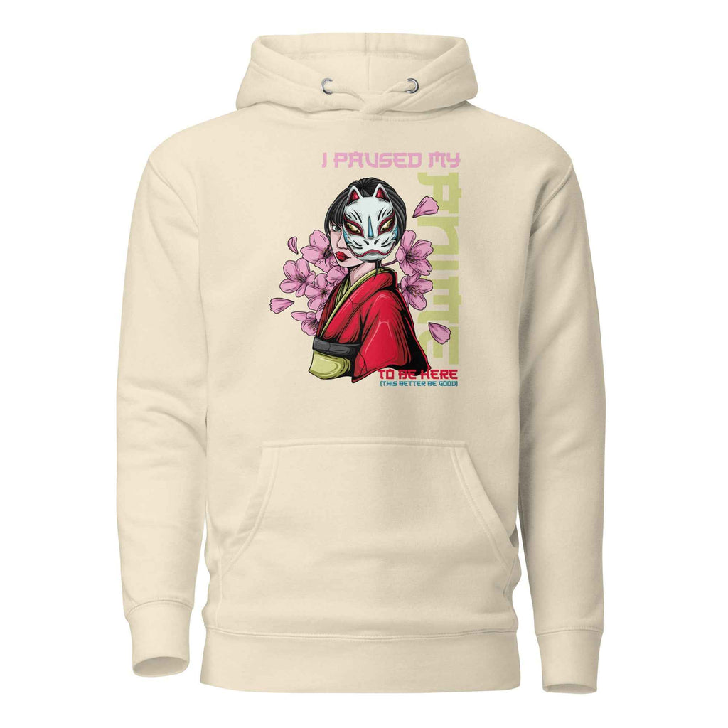 I Paused My Anime To Be Here | Unisex Hoodie