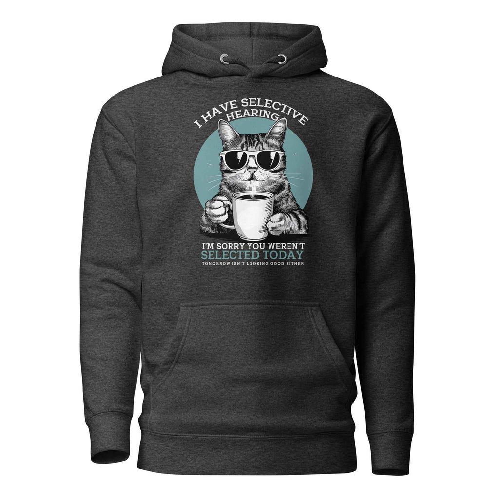 Selective Hearing Cat Sarcasm Coffee Funny | Unisex Hoodie