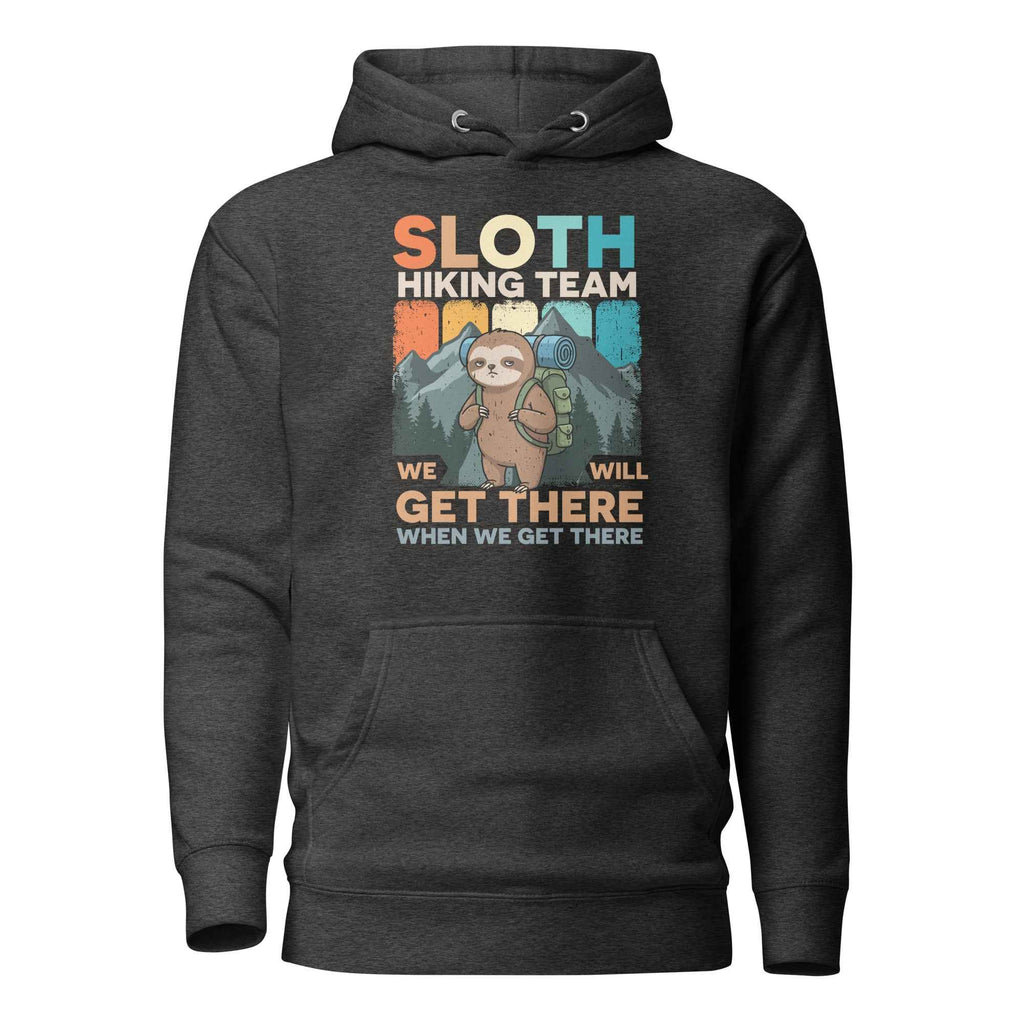 Sloth Hiking Team We Will Get There Funny Quote Camping Unisex Hoodie