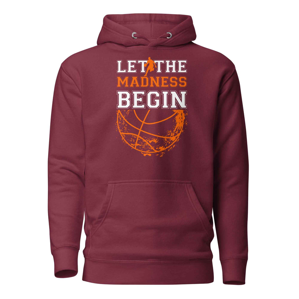 Let The Madness Begin Basketball Graphic | Unisex Hoodie