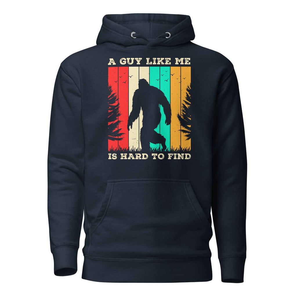A Guy Like Me Is Hard To Find Bigfoot Vintage Retro Sasquatch | Unisex Hoodie