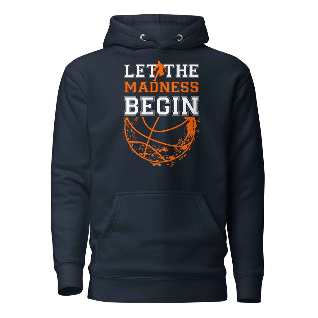 Let The Madness Begin Basketball Graphic | Unisex Hoodie