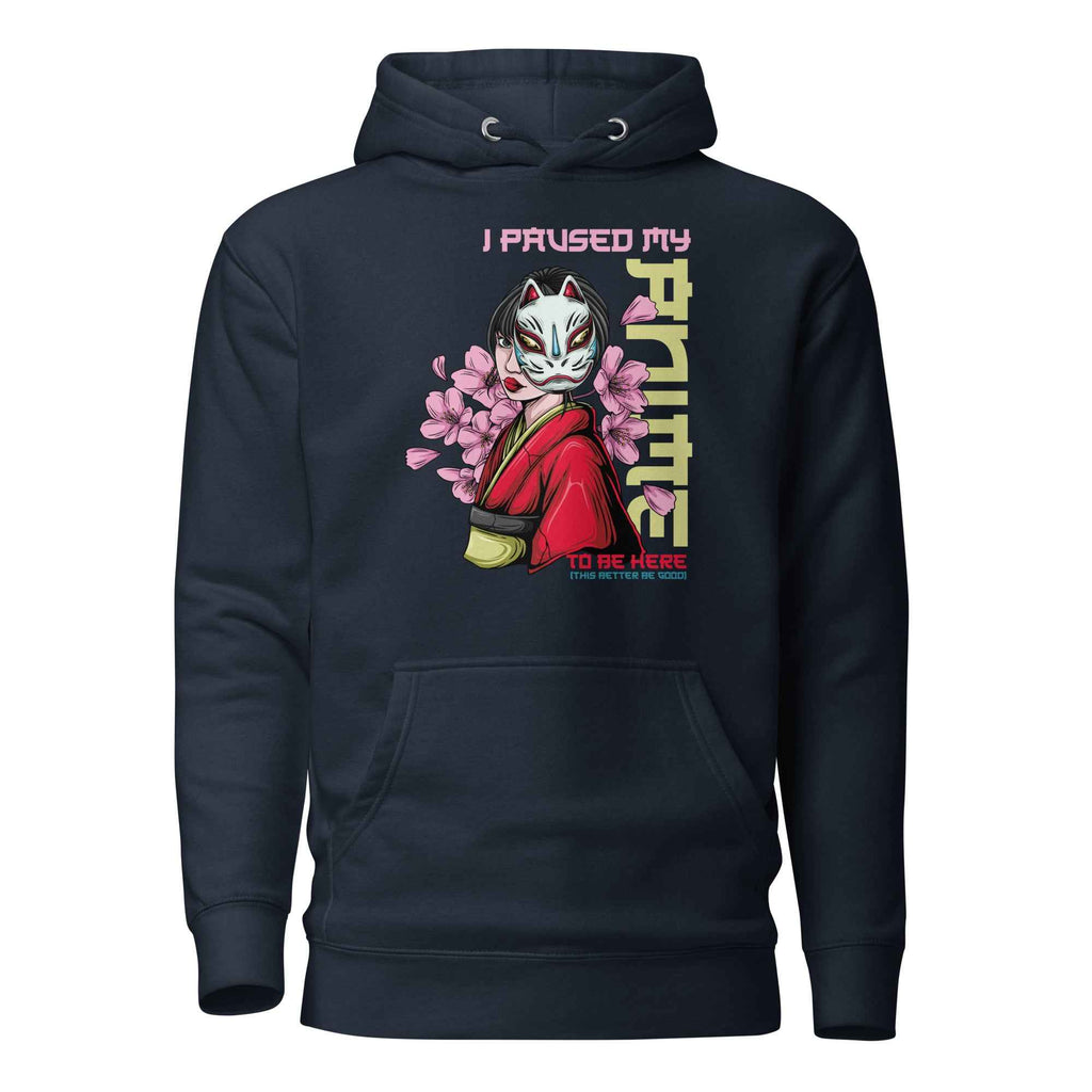 I Paused My Anime To Be Here | Unisex Hoodie