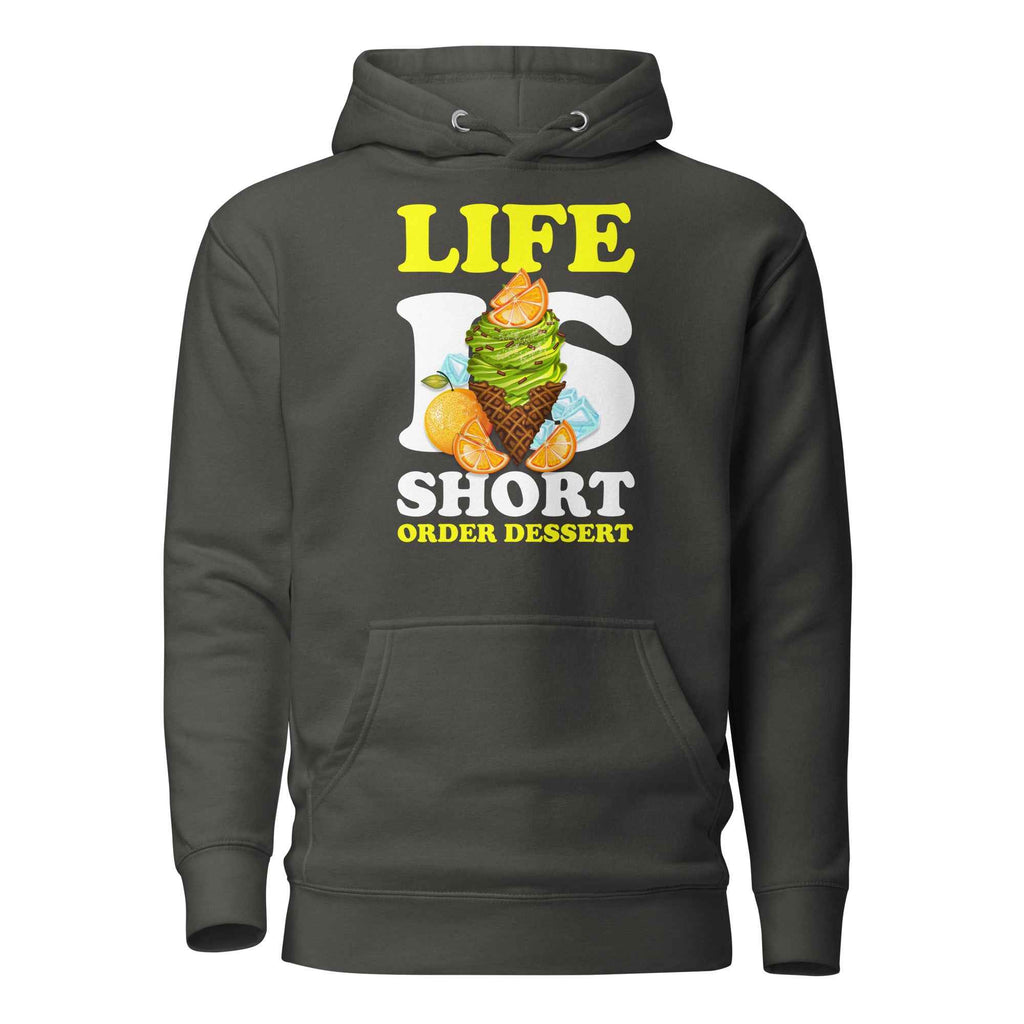 Life Is Short Order Dessert Funny Foodie | Unisex Hoodie