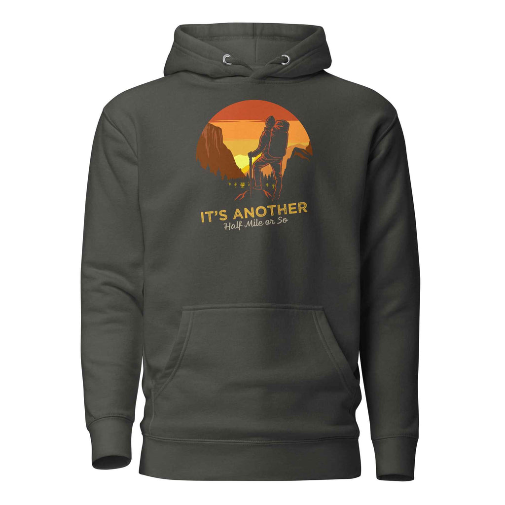 Its Another Half Mile Or So Mountain Hiking Unisex Hoodie