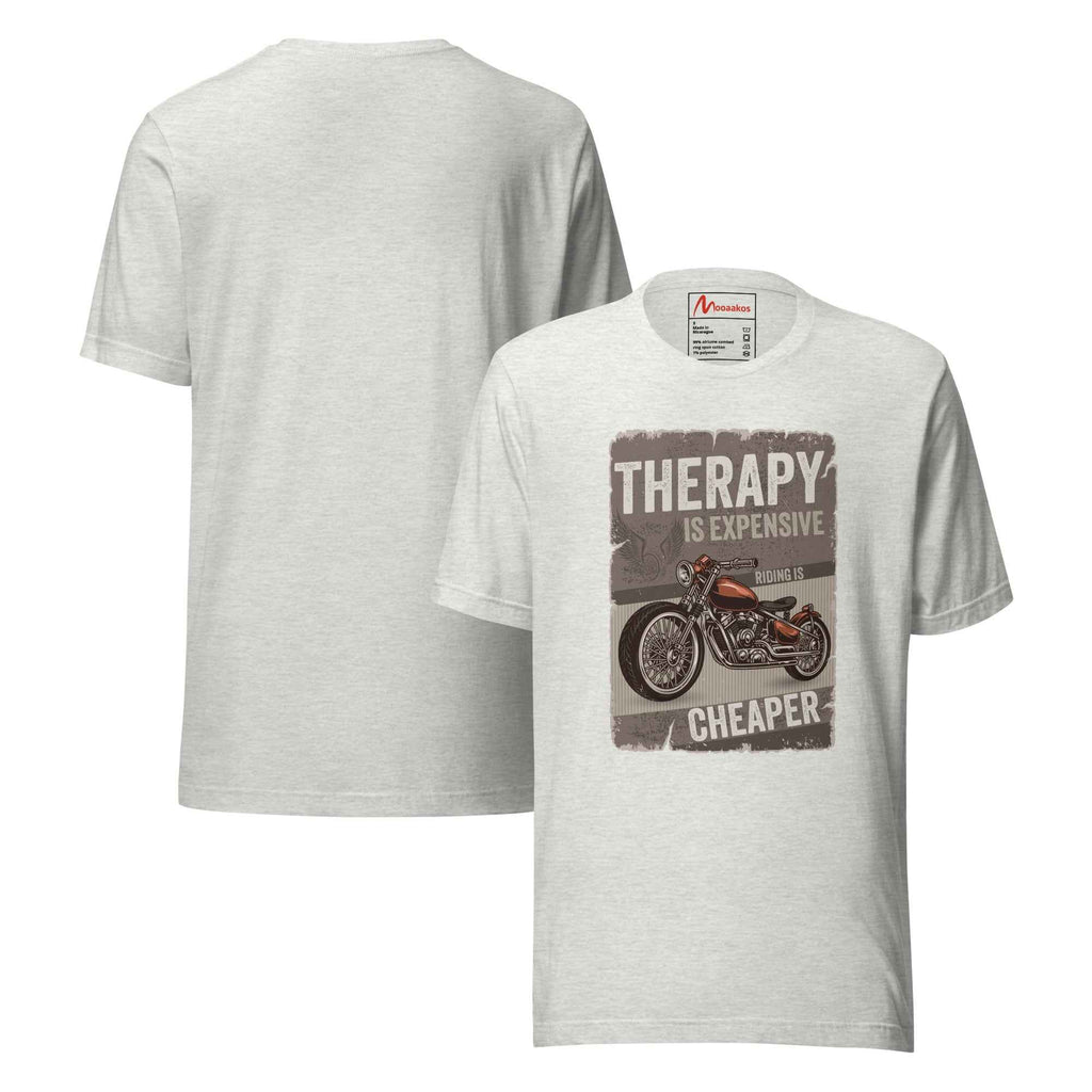 Therapy Is Expensive Riding Is Cheaper Motorcycle | Unisex T-Shirt