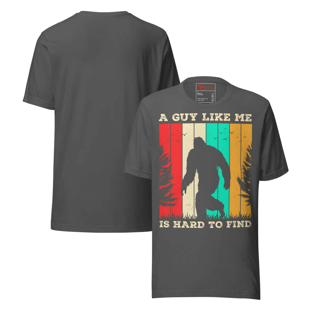 A Guy Like Me Is Hard To Find Bigfoot Vintage Retro Sasquatch | Unisex T-Shirt