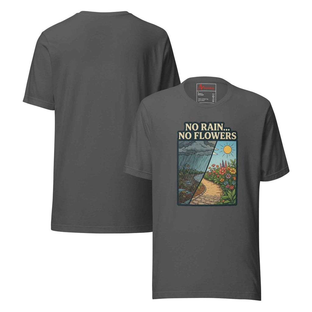 No Rain No Flowers Motivation Nature Art | Unisex T-Shirt