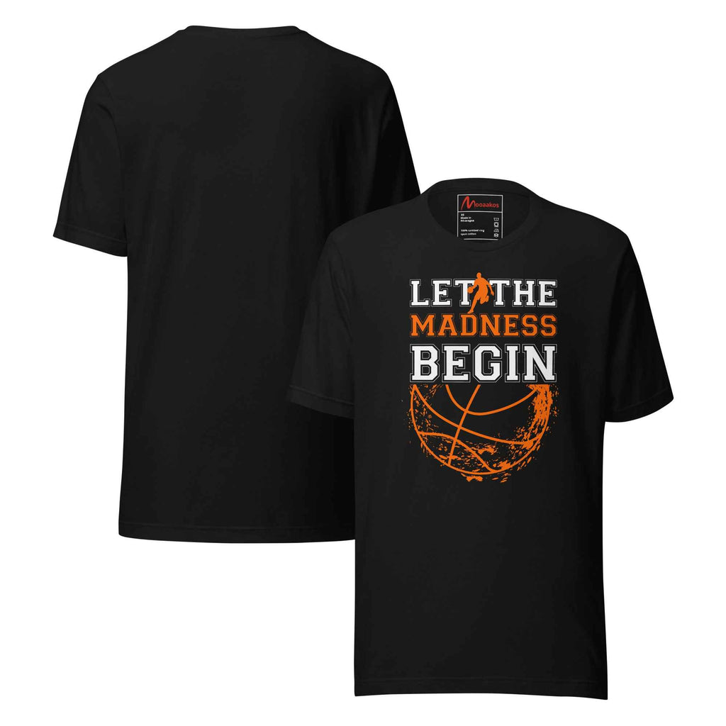 Let The Madness Begin Basketball | Unisex T-Shirt