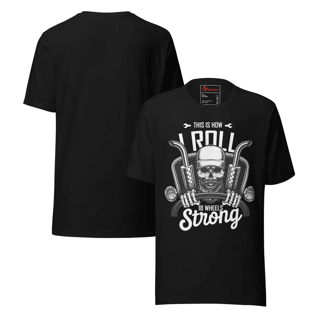 Truck Driver Gift 18 Wheels Strong Unisex t-shirt