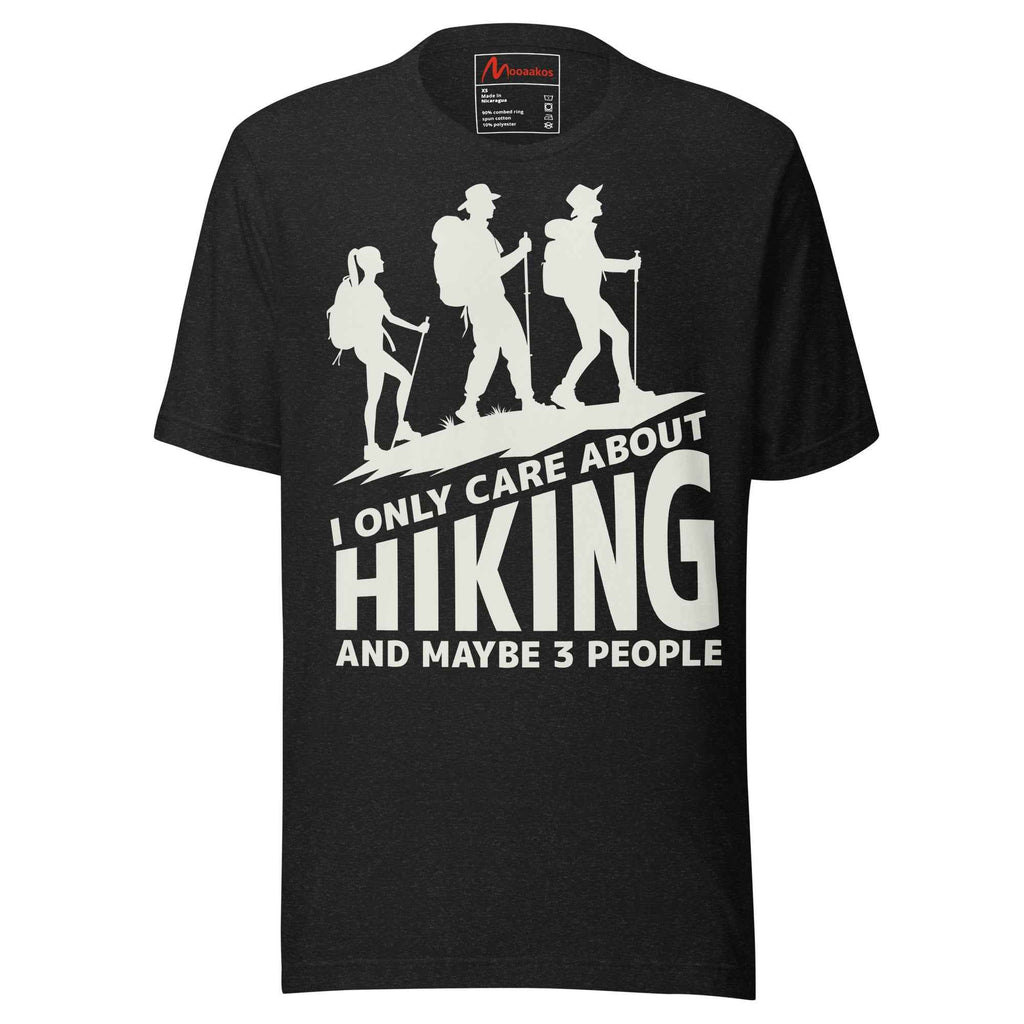 I Only Care About Hiking And Maybe 3 People Unisex t-shirt