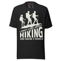 I Only Care About Hiking And Maybe 3 People Unisex t-shirt