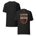 Let The Madness Begin Basketball | Unisex T-Shirt