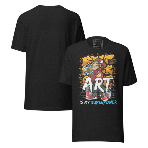Art-Is My Superpower - Street-art Drawing Funny Unisex t-shirt
