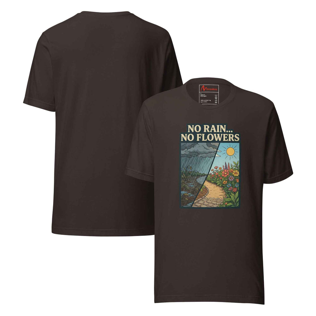 No Rain No Flowers Motivation Nature Art | Unisex T-Shirt