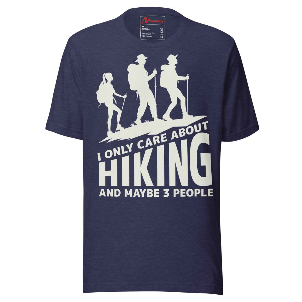 I Only Care About Hiking And Maybe 3 People Unisex t-shirt