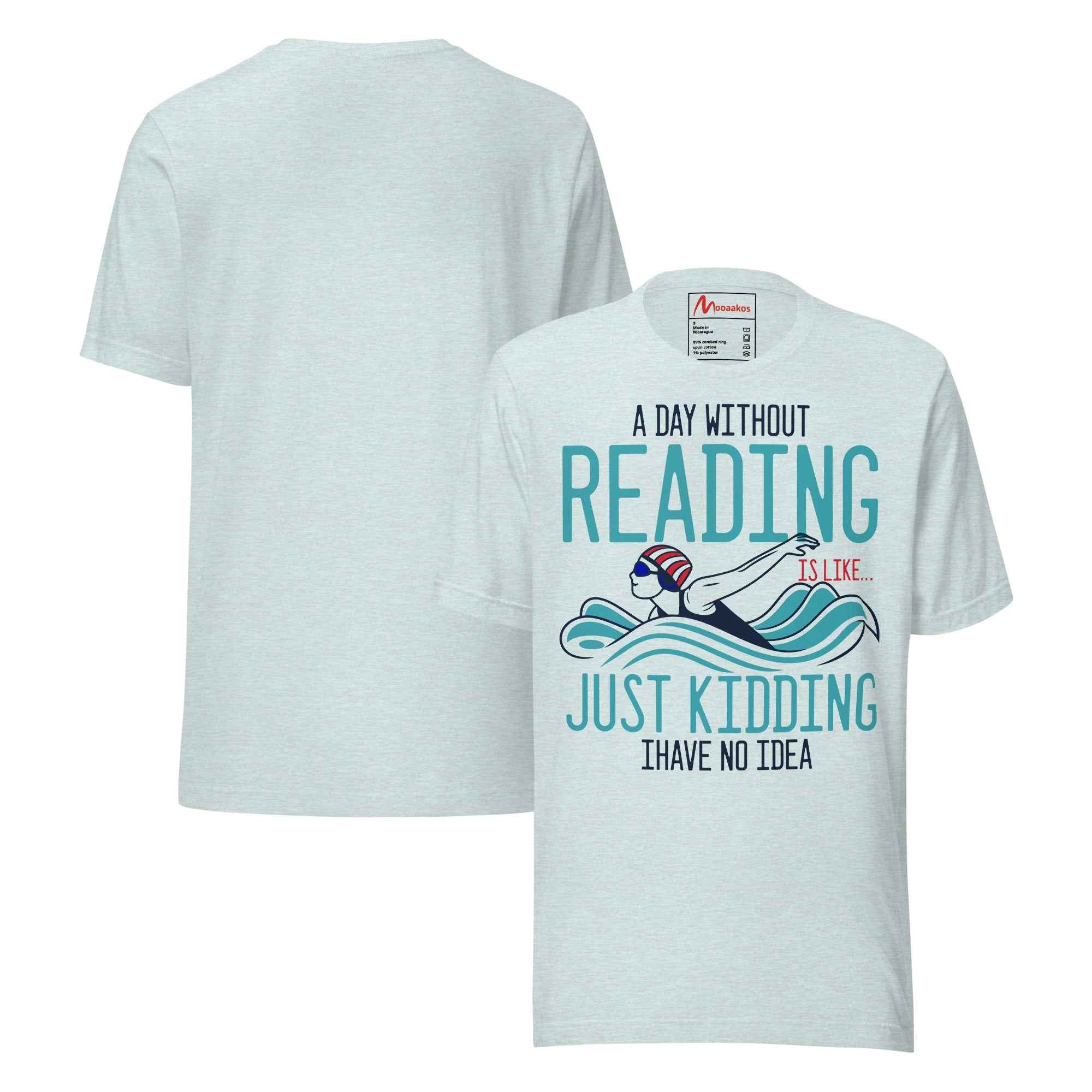 A Day Without Reading is like - Book Lover Swimming Unisex t-shirt