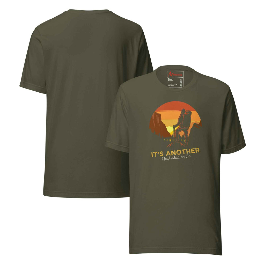 Its Another Half Mile Or So Mountain Hiking | Unisex T-Shirt