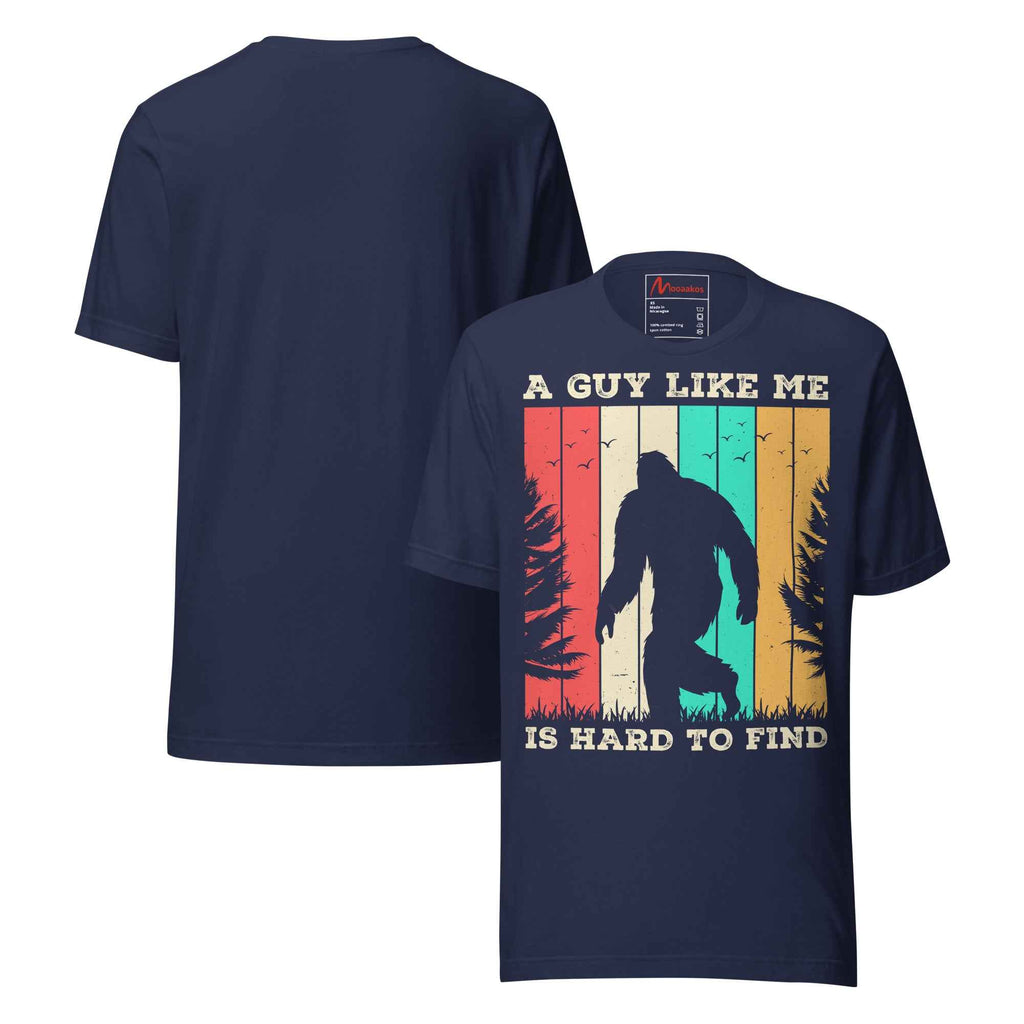A Guy Like Me Is Hard To Find Bigfoot Vintage Retro Sasquatch | Unisex T-Shirt