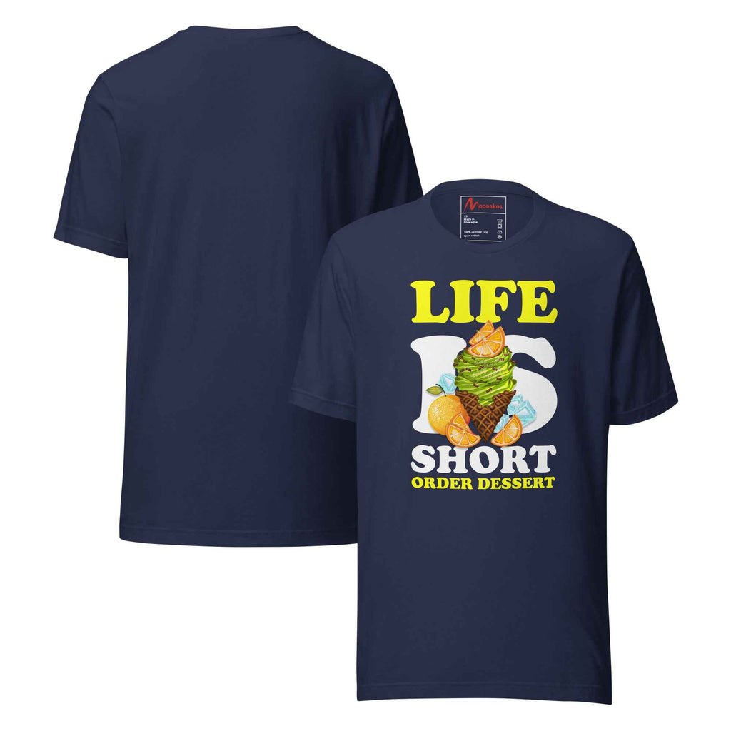 Life Is Short Order Dessert Ice Cream | Unisex T-Shirt