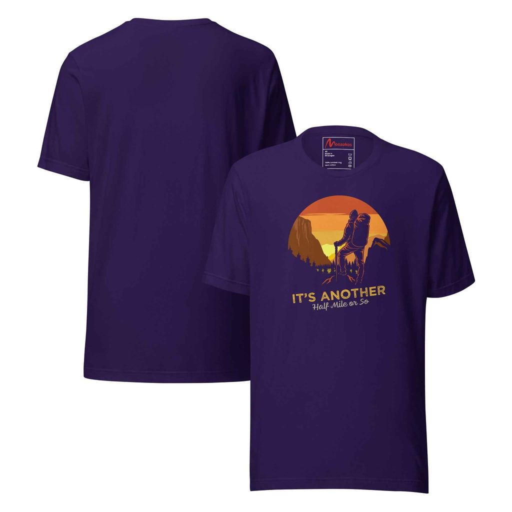 Its Another Half Mile Or So Mountain Hiking | Unisex T-Shirt